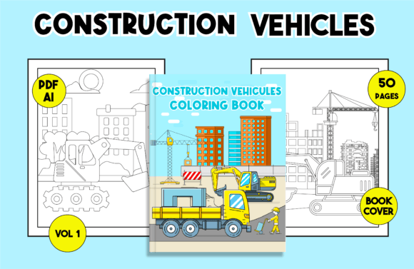 Construction Vehicles Coloring Book Kids: A Creative and Profitable Opportunity